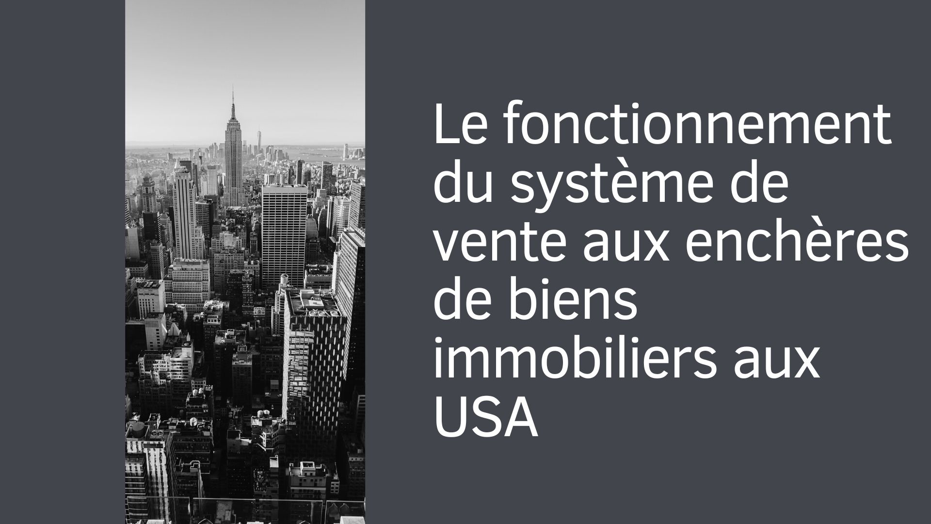 Le fonctionnement du système de vente aux enchères de biens immobiliers aux USA