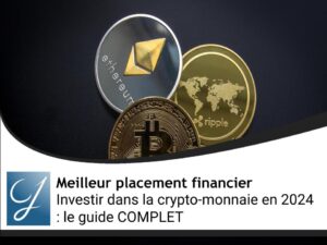 Investir dans la crypto-monnaie en 2024 : le guide COMPLET