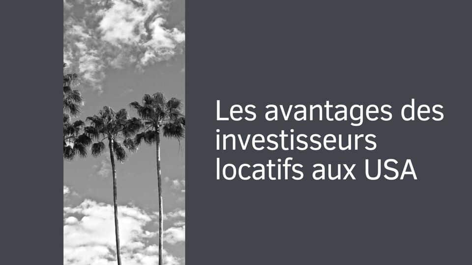 Les avantages des investisseurs locatifs aux USA