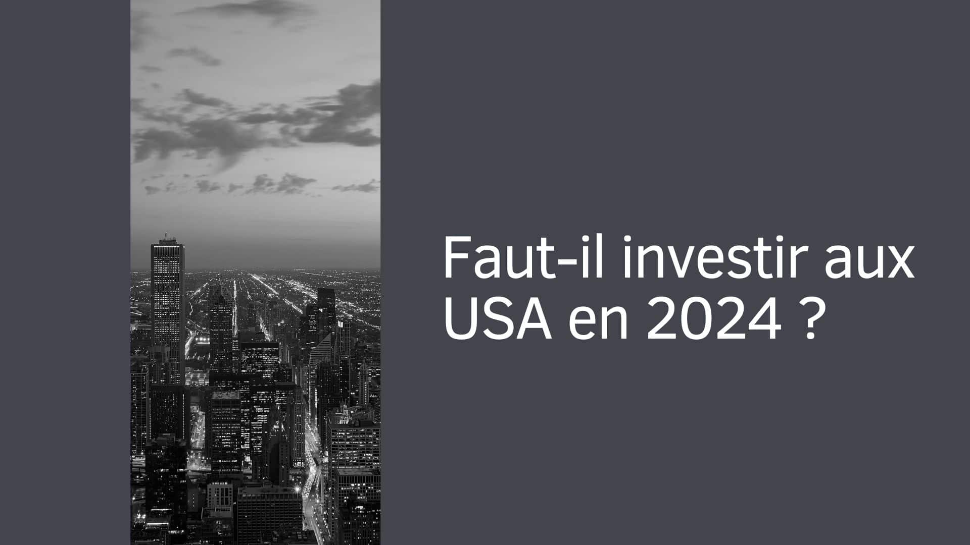 Faut-il investir aux USA en 2024 ?