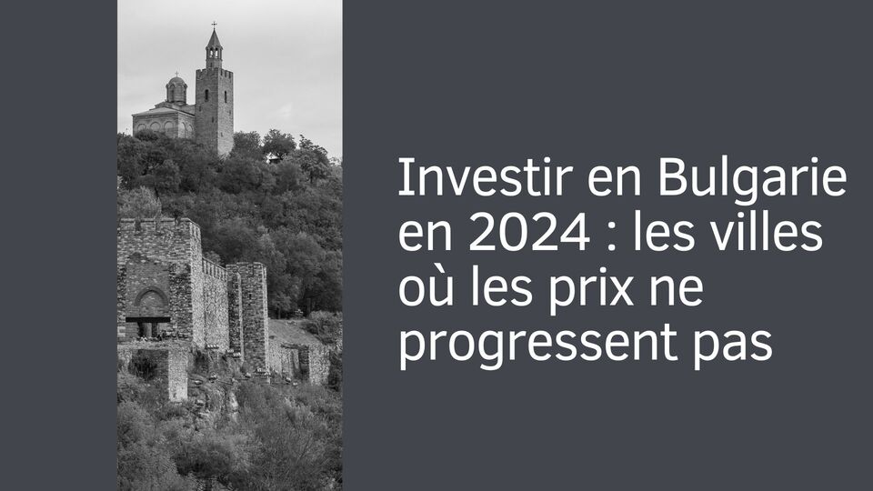Les villes bulgares où les prix ne progressent pas