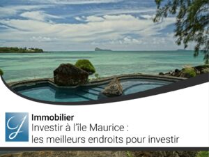 Investir à l&rsquo;île Maurice : les meilleurs endroits pour investir