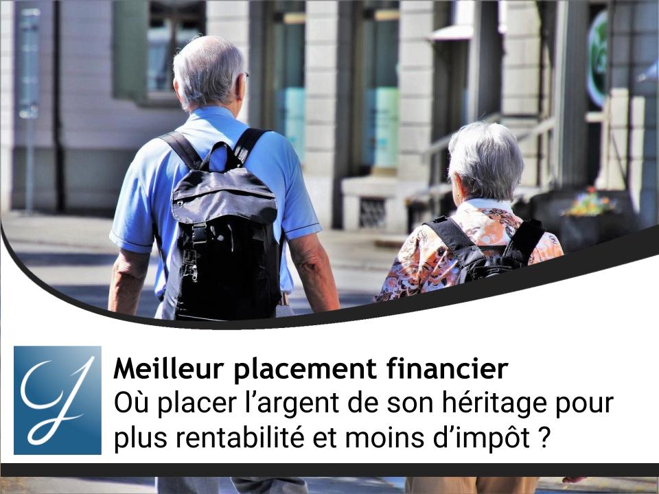 Où placer l’argent de son héritage pour plus rentabilité et moins d’impôt ?