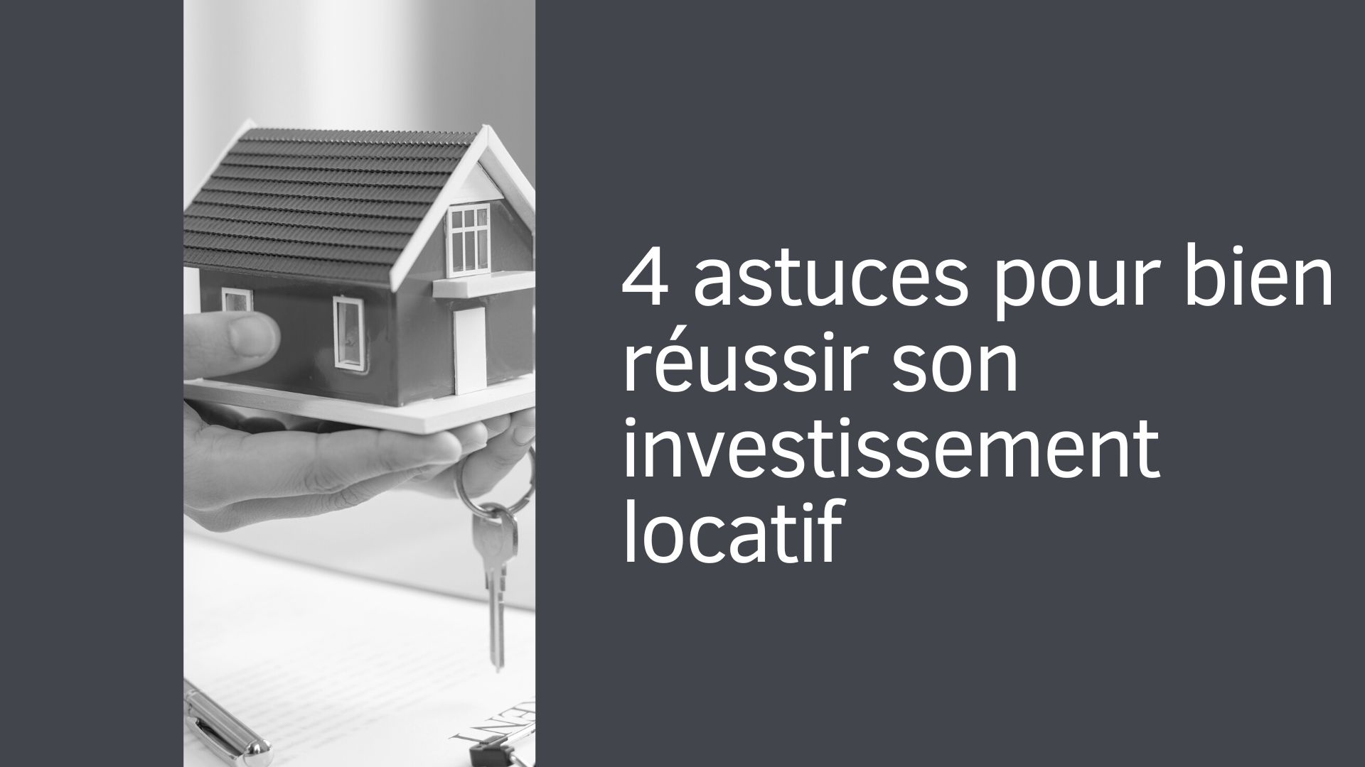 4 astuces pour bien réussir son investissement locatif