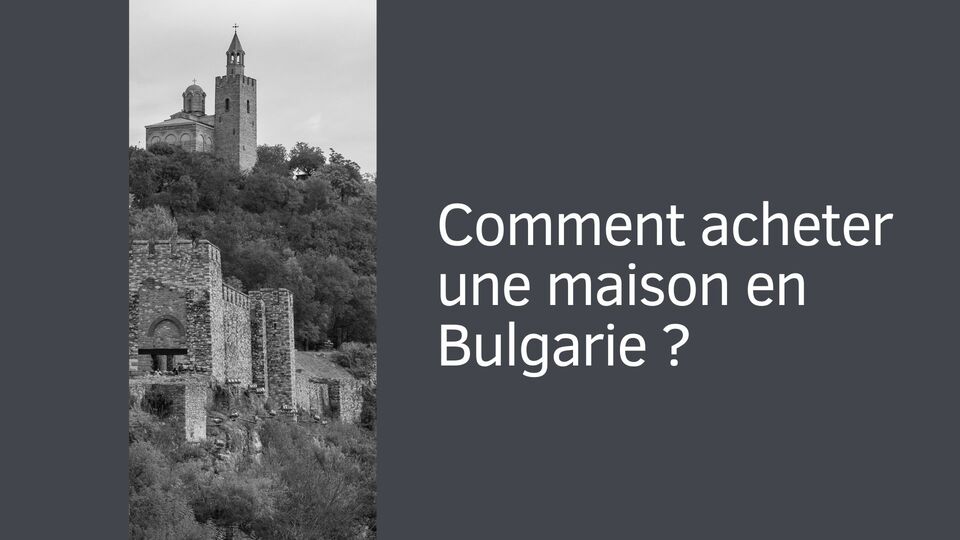 Comment acheter une maison en Bulgarie ?