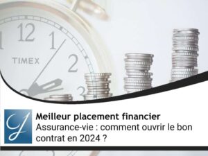 Assurance-vie : comment ouvrir le bon contrat en 2024 ?