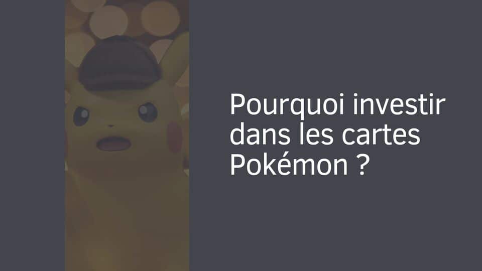 Pourquoi investir dans les cartes Pokémon ?