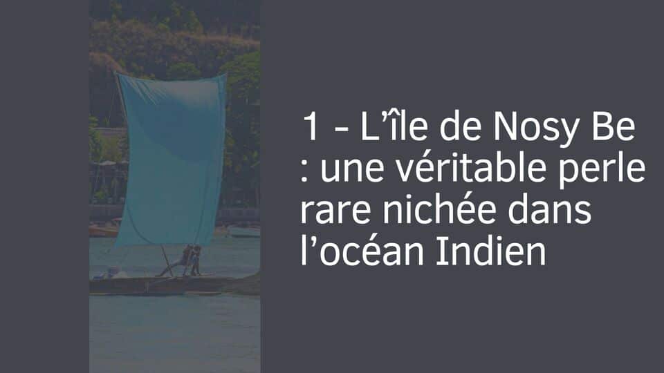 1 - L’île de Nosy Be : une véritable perle rare nichée dans l’océan Indien