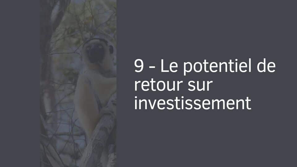 9 - Le potentiel de retour sur investissement