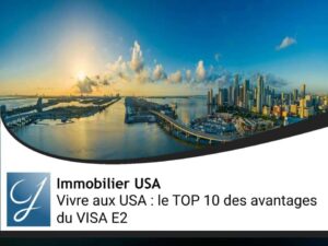 Vivre aux USA : le TOP 10 des avantages du VISA E2