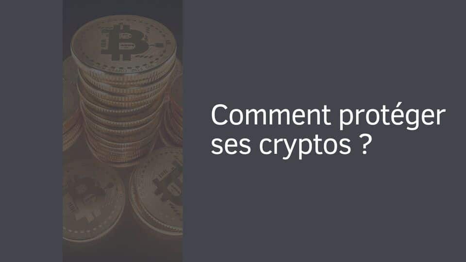 Comment protéger ses cryptos ?