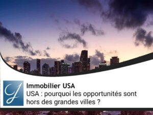 Achat immobilier USA : pourquoi les opportunités sont hors des grandes villes ?