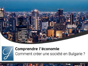 Comment créer une société en Bulgarie ?