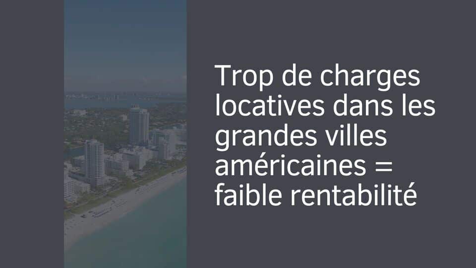 Trop de charges locatives dans les grandes villes américaines = faible rentabilité