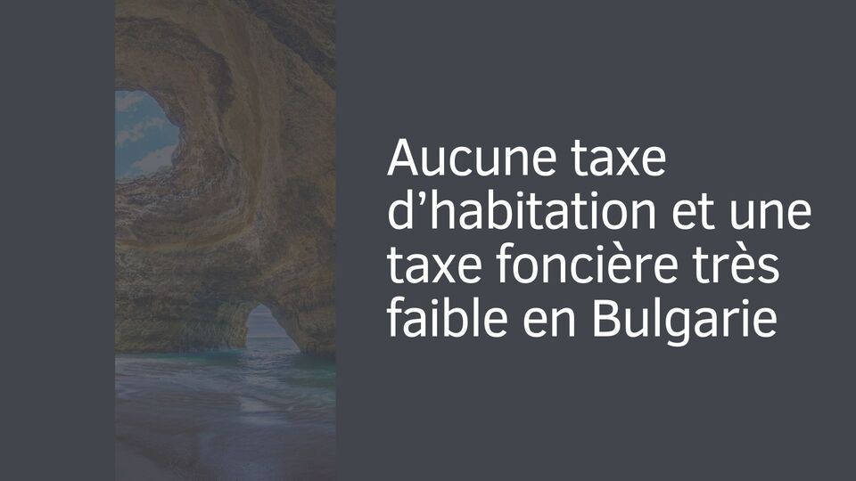 Aucune taxe d’habitation et une taxe foncière très faible en Bulgarie