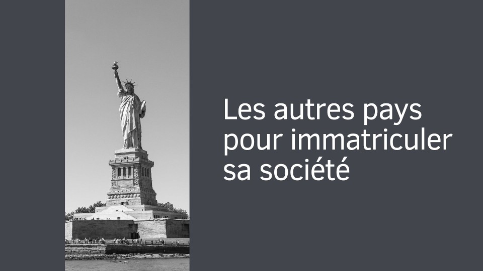Les autres pays pour immatriculer sa société