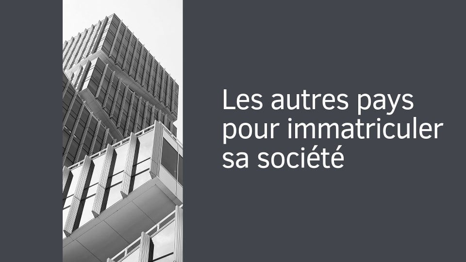 Les autres pays pour immatriculer sa société