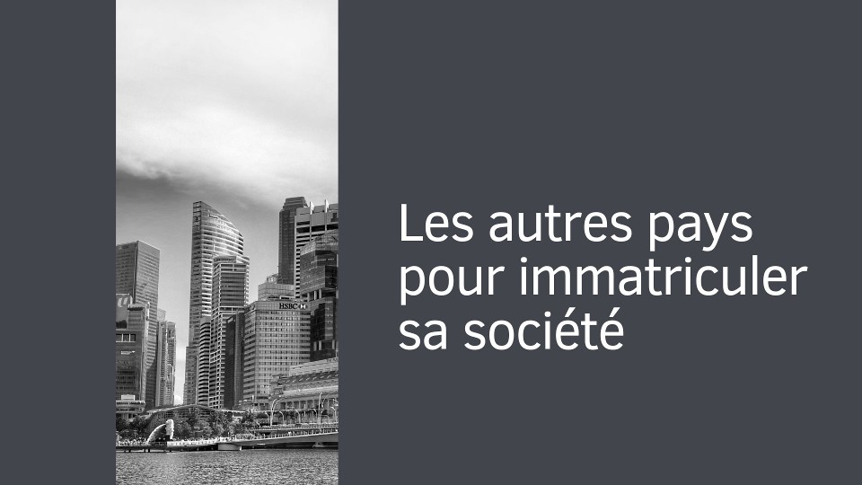 Les autres pays pour immatriculer sa société