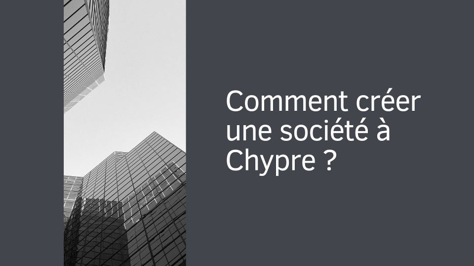 Comment créer une société à Chypre ?