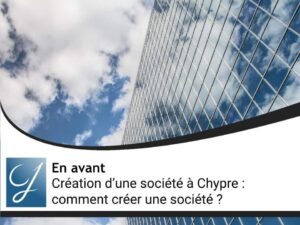 Création d’une société à Chypre : comment créer une société ?