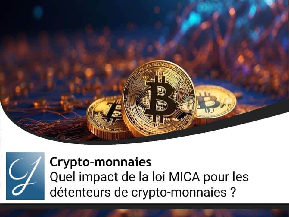 Impact de la loi MICA sur les détenteurs de crypto-monnaies