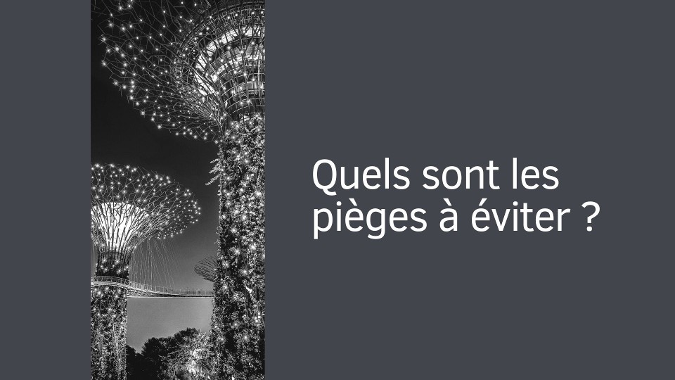 Quels sont les pièges à éviter ?