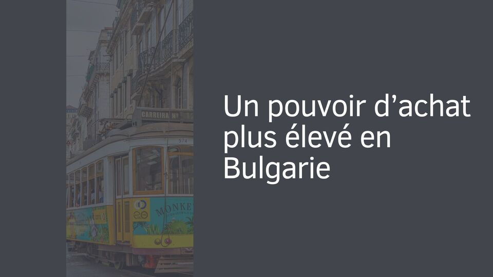 Un pouvoir d’achat plus élevé en Bulgarie