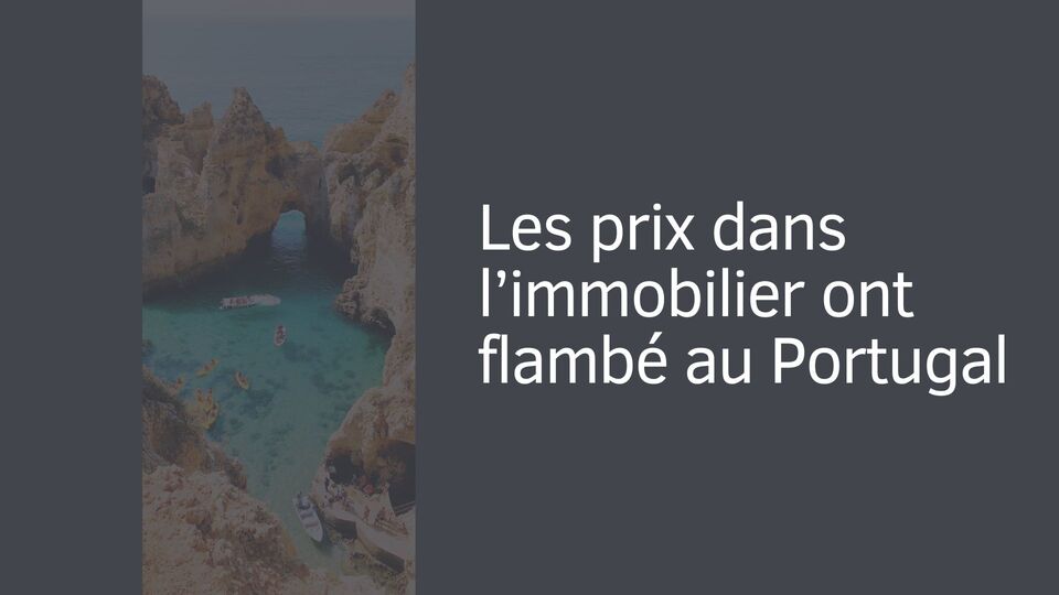 Les prix dans l’immobilier ont flambé au Portugal
