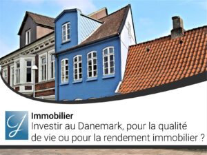 Investir au Danemark pour la qualité de vie ou pour la rendement immobilier?