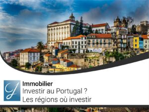 Investir au Portugal ? Les régions où investir