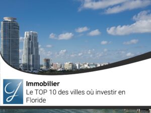 Investir en Floride – Immobilier en Floride – TOP 10 des villes où investir