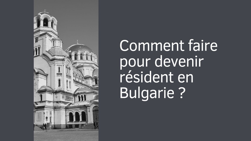 Comment devenir résident bulgare ?