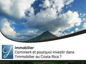 Investissement immobilier au Costa Rica : comment investir dans l’immobilier au Costa Rica ?