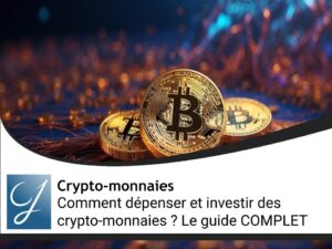 Comment dépenser et investir des crypto-monnaies ? Le guide COMPLET