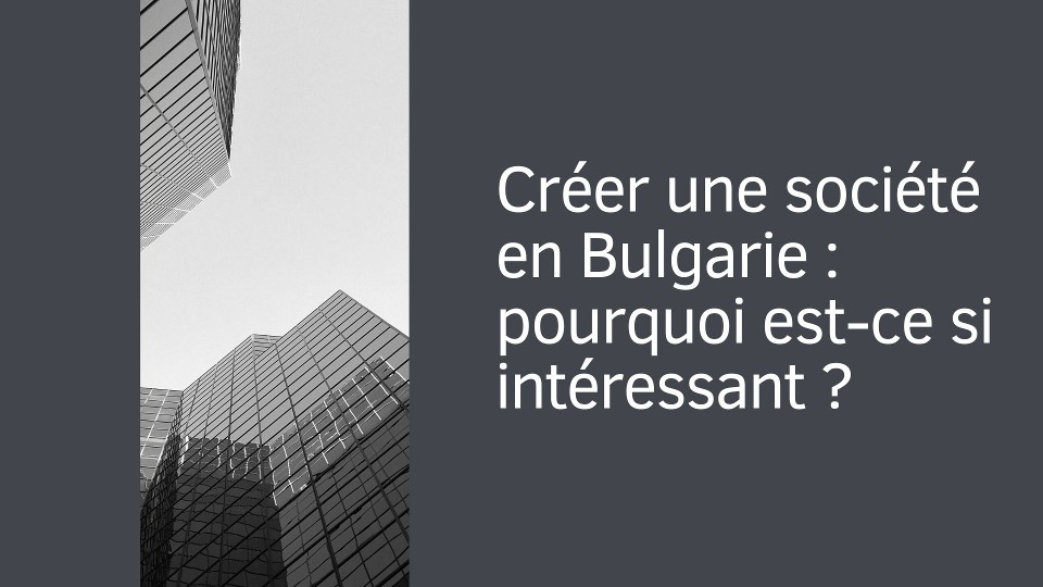 Créer une société en Bulgarie
