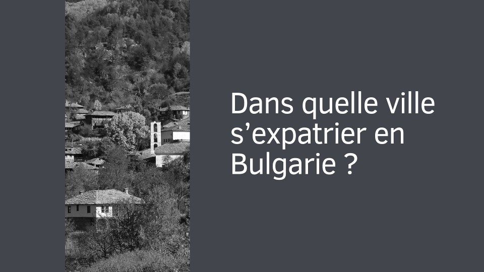Dans quelle ville s'expatrier en Bulgarie ?