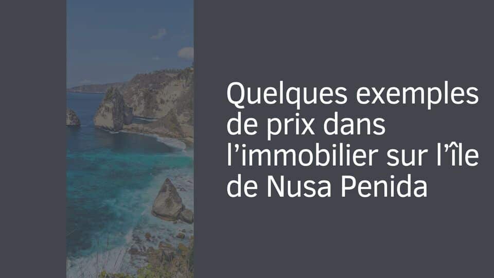 Quelques exemples de prix dans l’immobilier sur l’île de Nusa Penida
