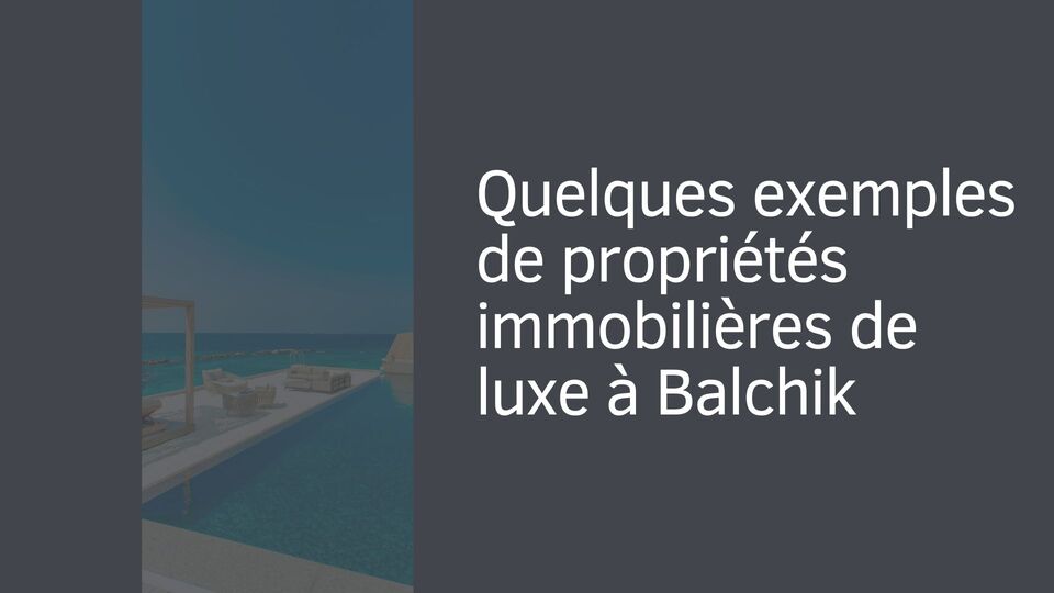 Quelques exemples de propriétés immobilières de luxe à Balchik