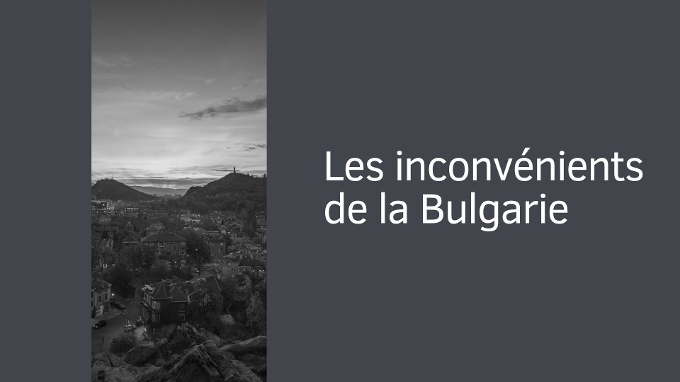 Les inconvénients de la Bulgarie