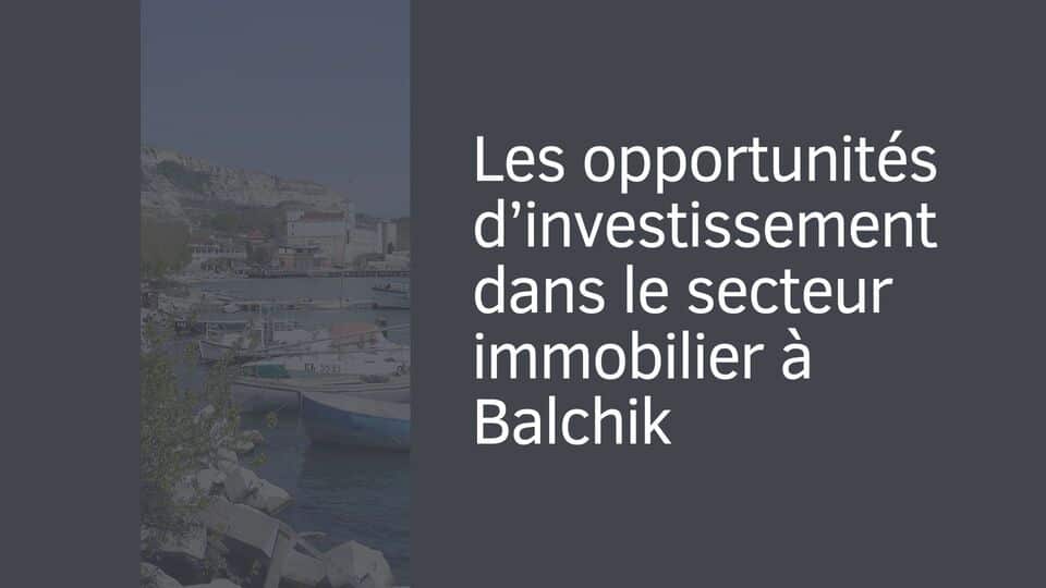 Les opportunités d’investissement dans le secteur immobilier à Balchik