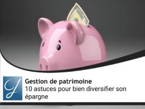 10 astuces pour bien diversifier son épargne
