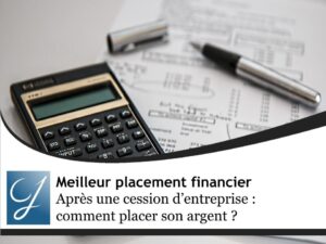 Après une cession d’entreprise : comment placer son argent ?