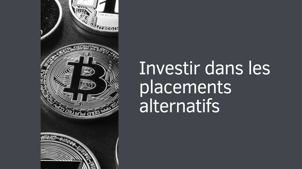 Investir dans les placements alternatifs