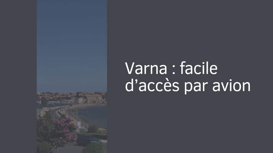 Varna : facile d’accès par avion