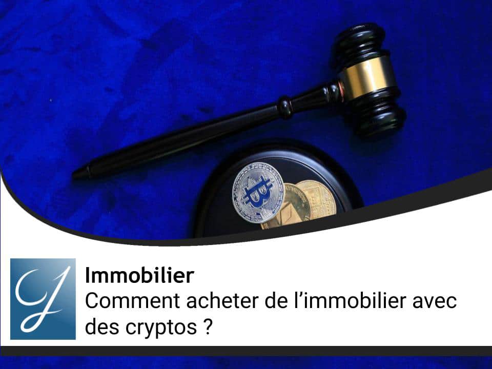 Comment acheter de l’immobilier avec des cryptos ?