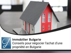Conseils pour négocier l&rsquo;achat d&rsquo;une propriété en Bulgarie