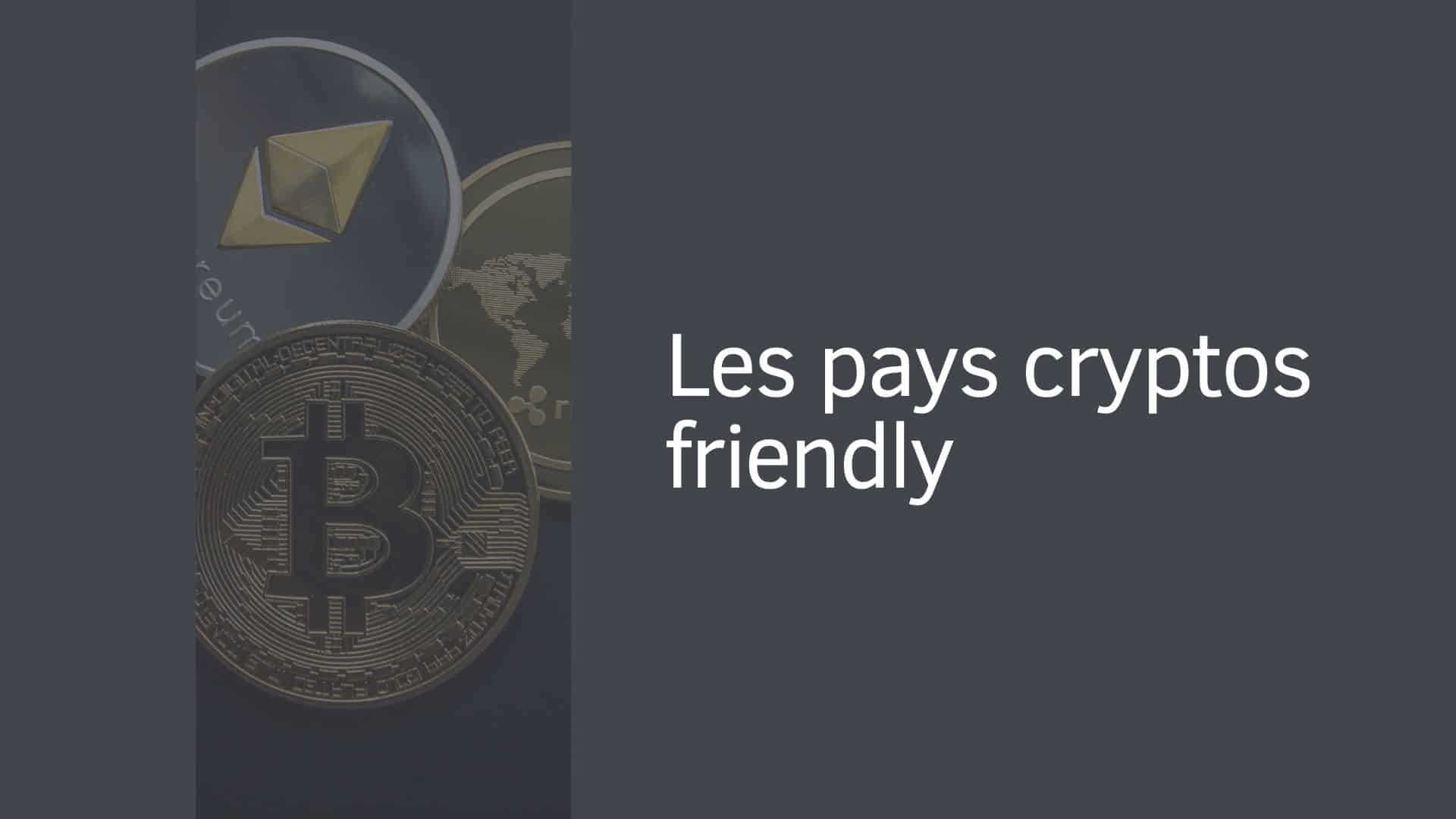 Les pays cryptos friendly