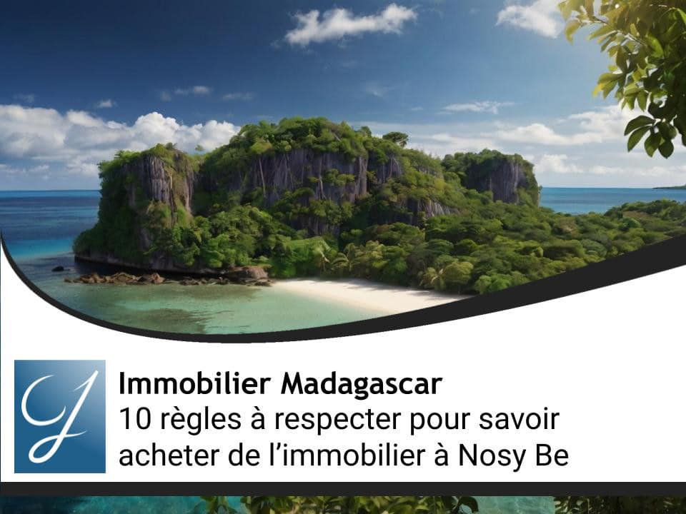 10 règles à respecter pour savoir acheter de l’immobilier à Nosy Be