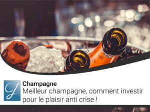 Meilleur champagne comment investir pour le plaisir anti crise!