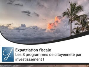 Les 8 programmes de citoyenneté par investissement !